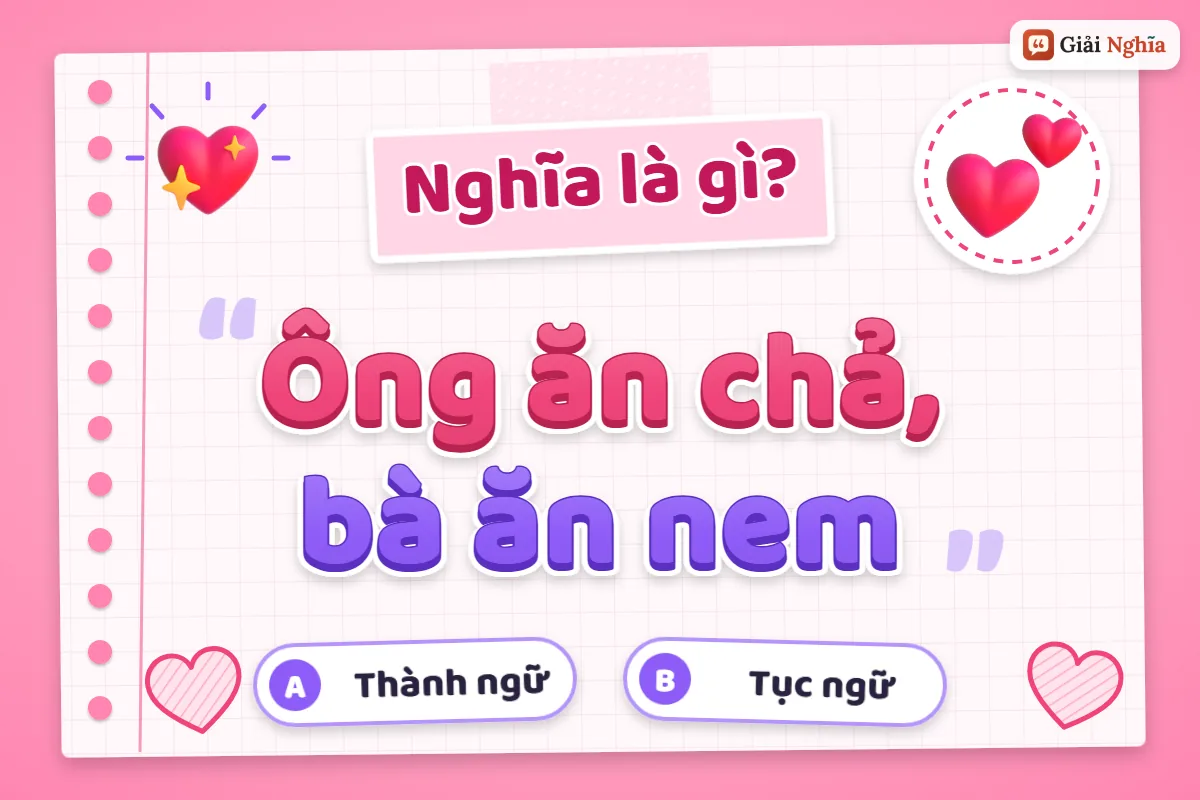 Ông ăn chả, bà ăn nem nghĩa là gì