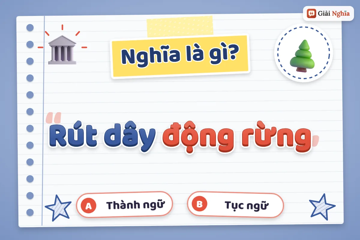 Rút dây động rừng nghĩa là gì