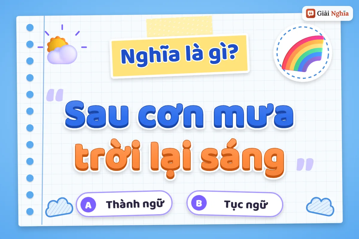 Sau cơn mưa trời lại sáng nghĩa là gì
