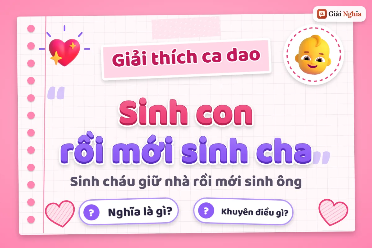 Sinh con rồi mới sinh cha nghĩa là gì