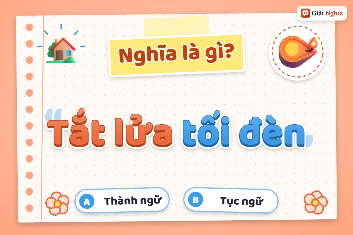 Tắt lửa tối đèn nghĩa là gì