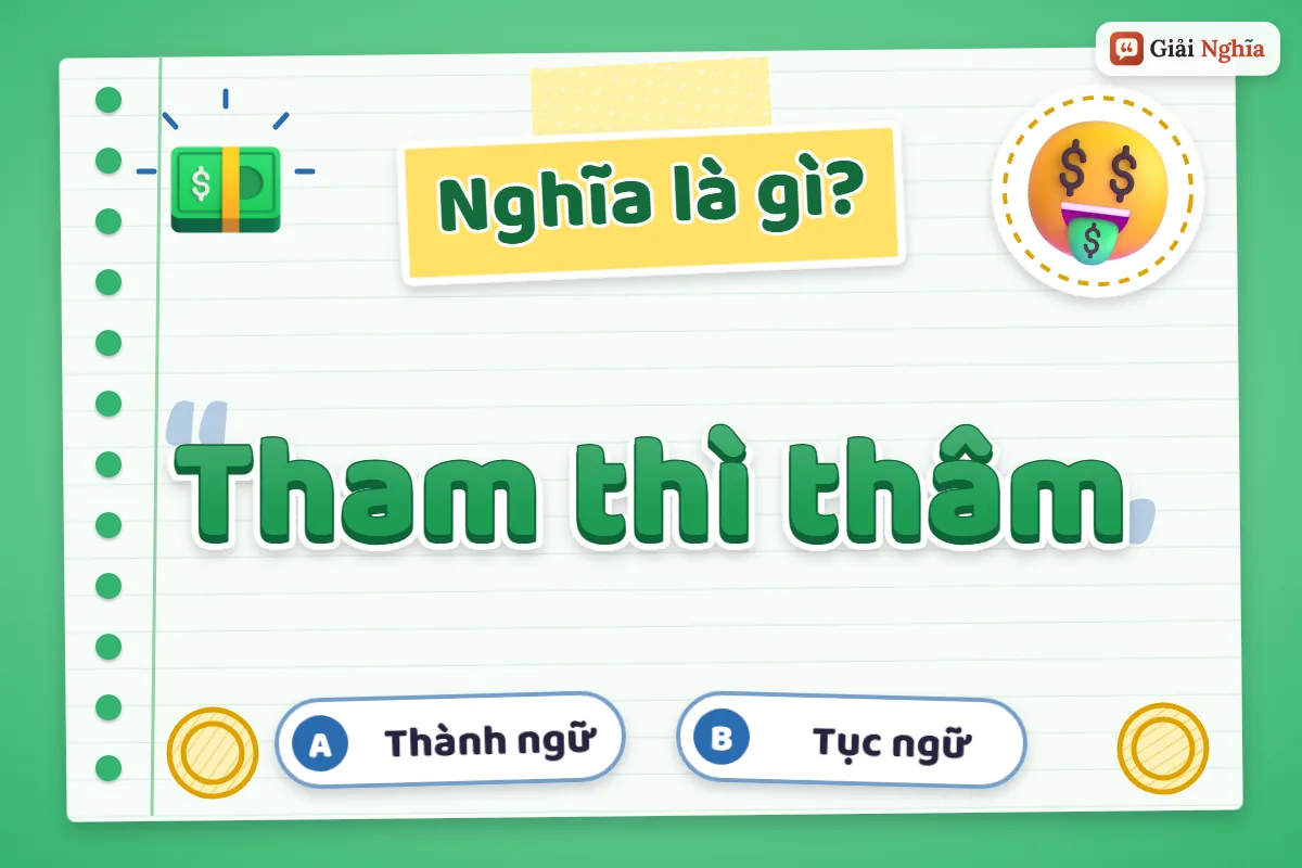 Ý nghĩa câu tục ngữ “Tham thì thâm”