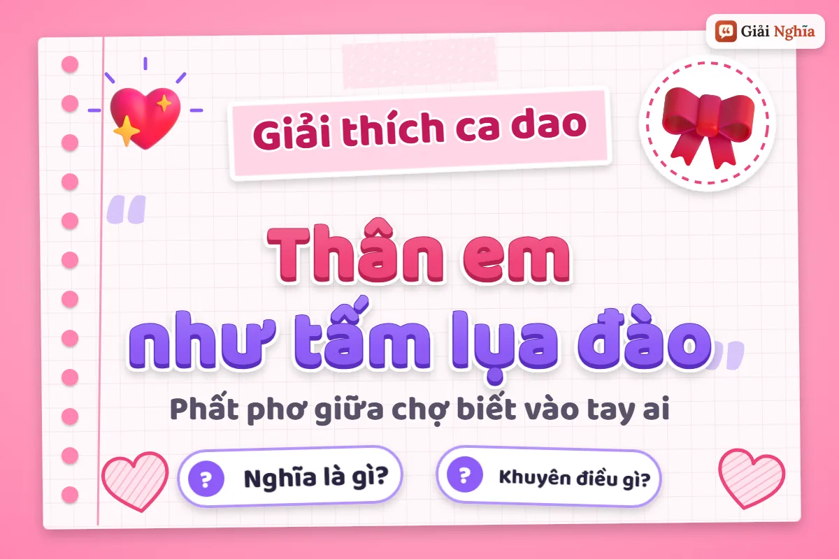 Ý nghĩa câu ca dao “Thân em như tấm lụa đào”