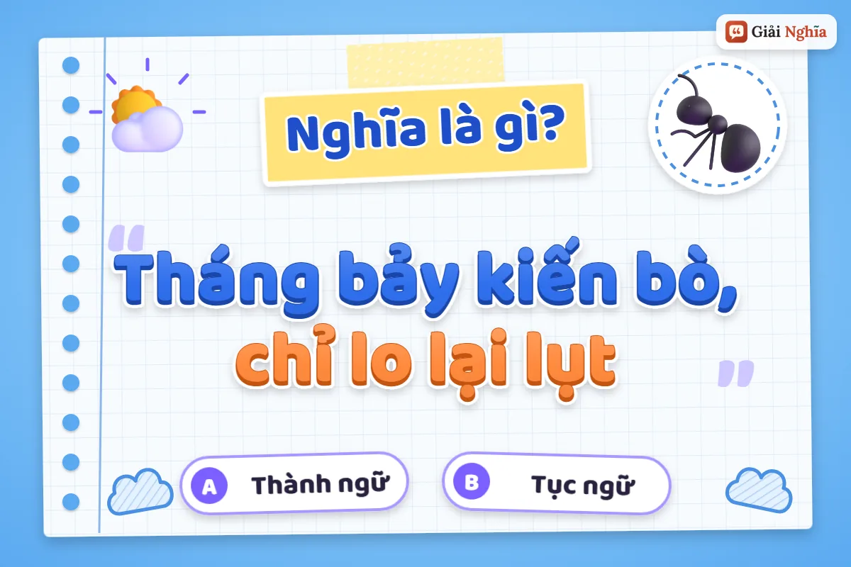 Tháng bảy kiến bò, chỉ lo lại lụt nghĩa là gì