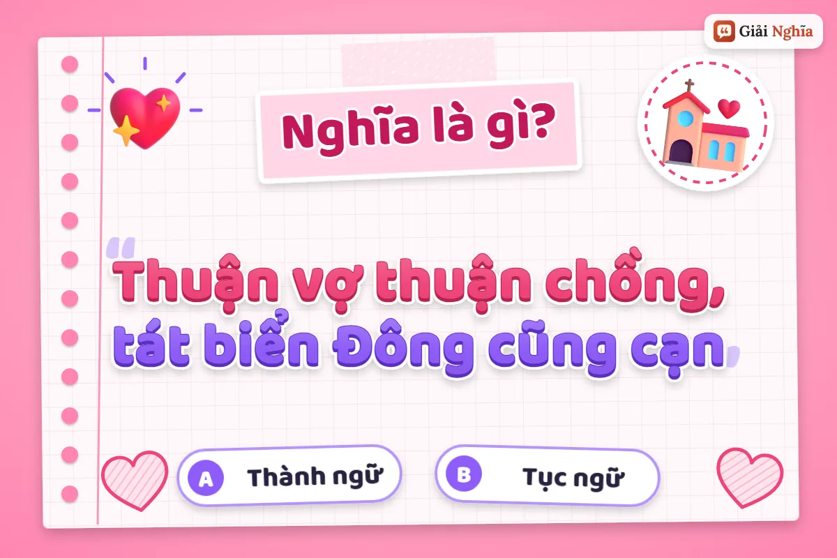 Thuận vợ thuận chồng, tát biển Đông cũng cạn nghĩa là gì