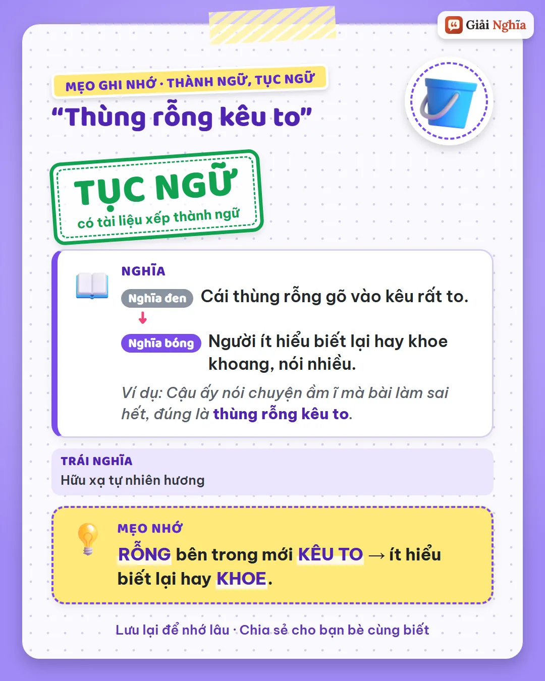 Mẹo ghi nhớ: rỗng bên trong mới kêu to; ít hiểu biết lại hay khoe.