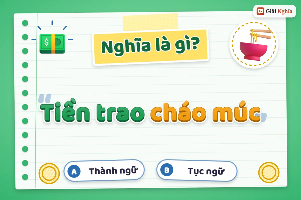 Tiền trao cháo múc nghĩa là gì