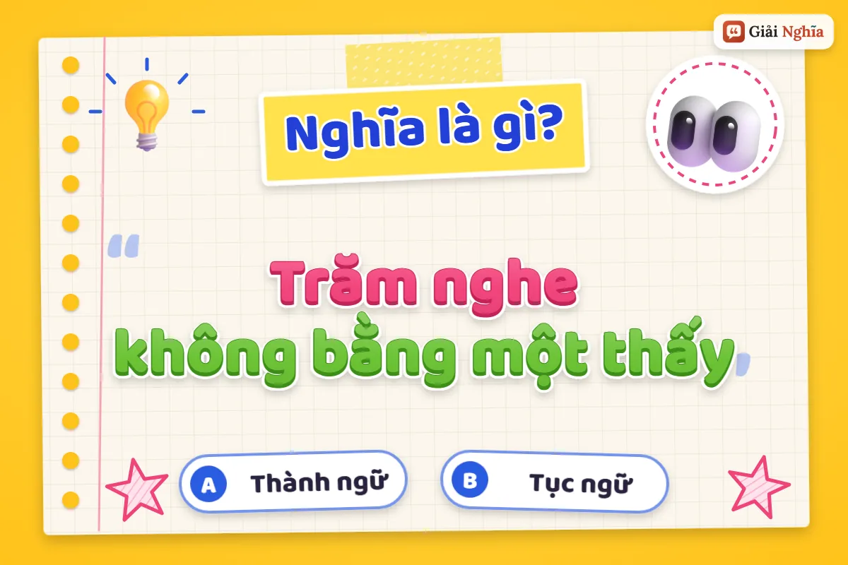 Trăm nghe không bằng một thấy nghĩa là gì