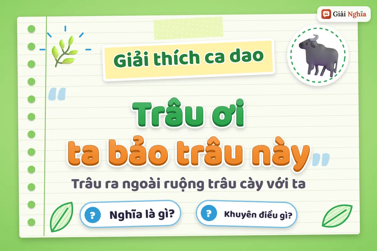 Ý nghĩa câu ca dao “Trâu ơi ta bảo trâu này”