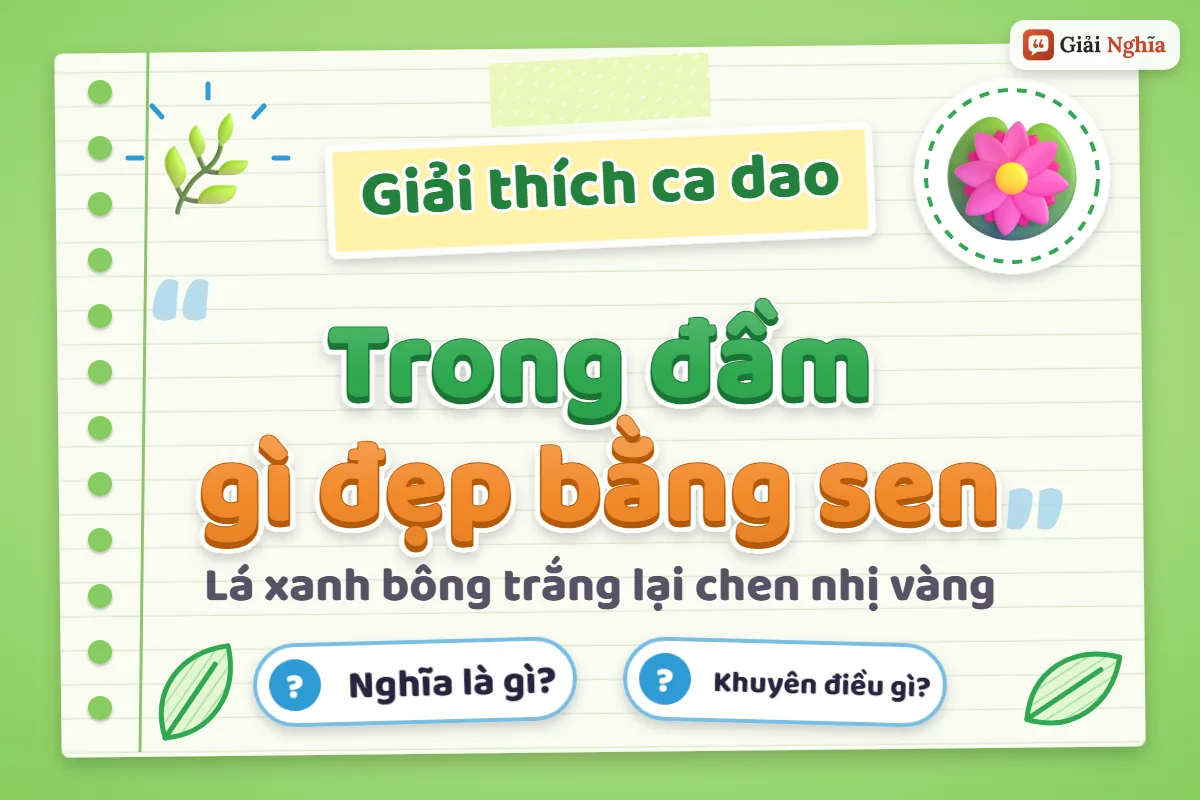 Ý nghĩa câu ca dao “Trong đầm gì đẹp bằng sen”