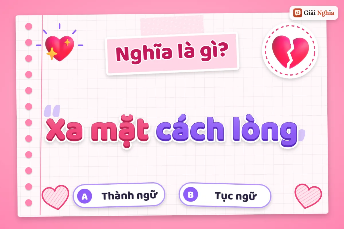 Xa mặt cách lòng nghĩa là gì