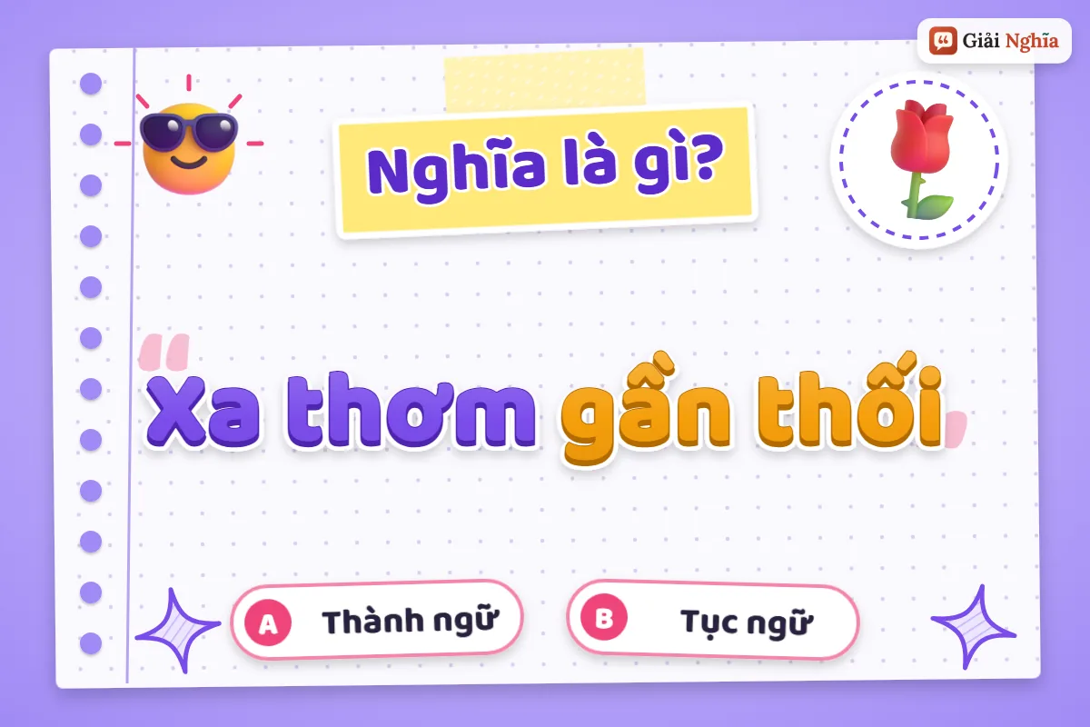 Xa thơm gần thối nghĩa là gì