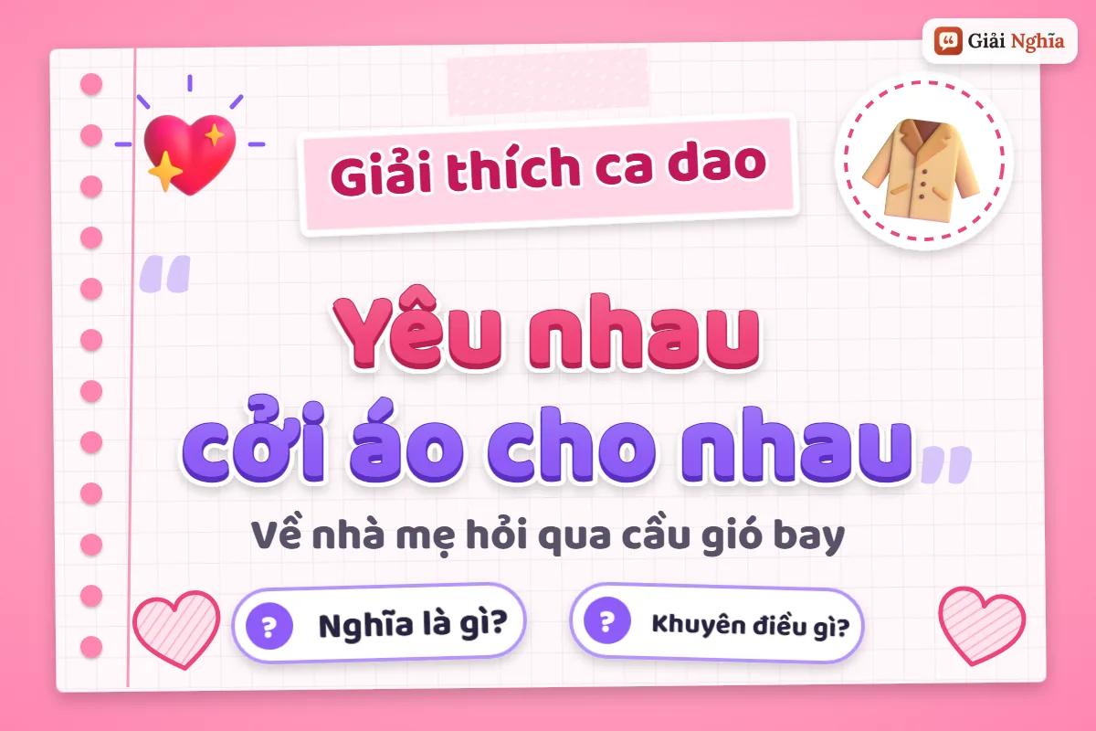 Yêu nhau cởi áo cho nhau nghĩa là gì